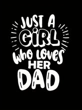 JUST A GIRL WHO LOVES HER DAD Print Short Sleeve T-shirt